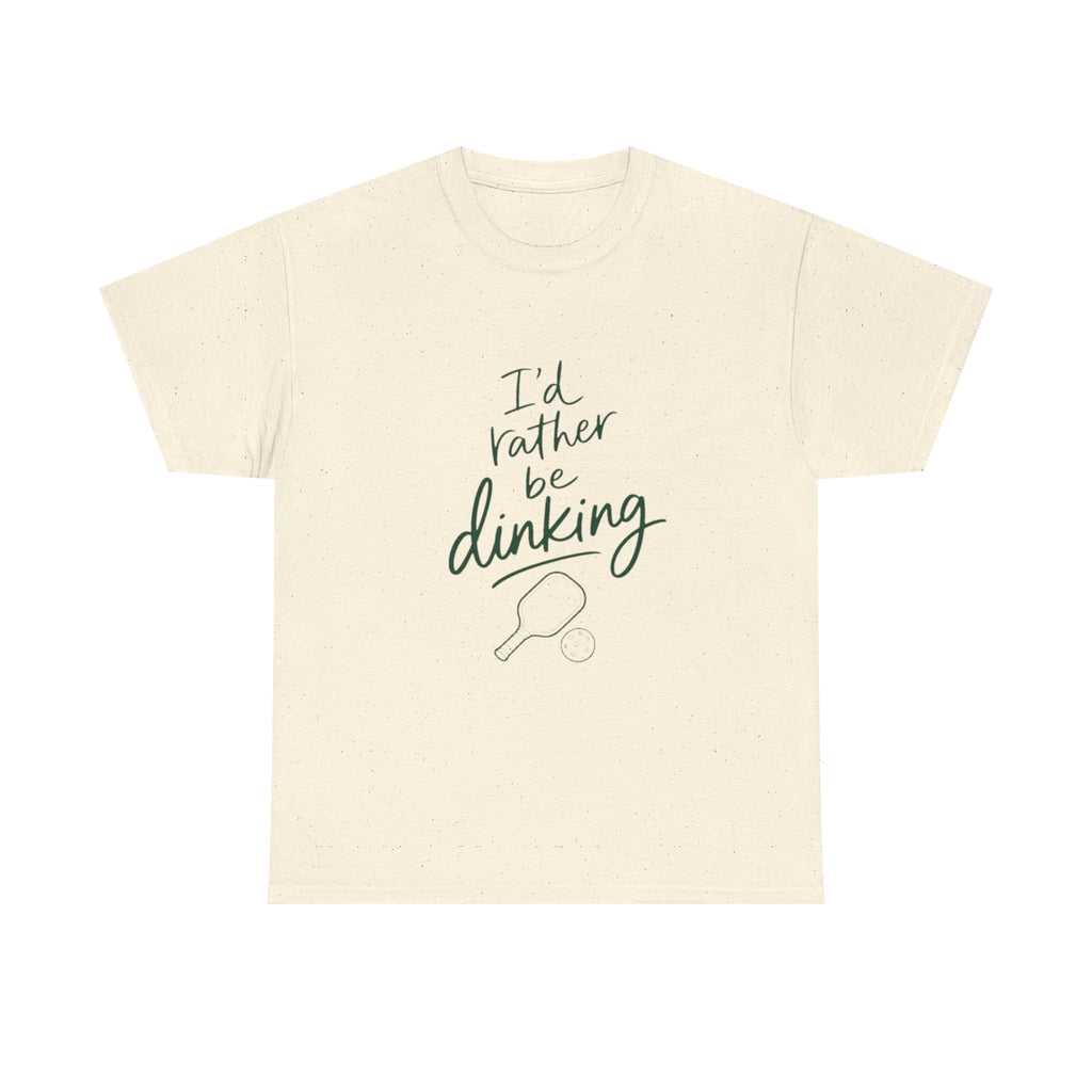 I'd Rather Be Dinking Tee — Natural