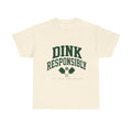 Dink Responsibly Tee — Natural
